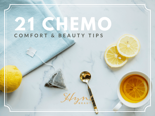 21 Chemo Comfort and Beauty Tips