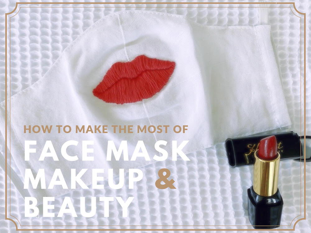 How to make the most of face mask makeup and beauty